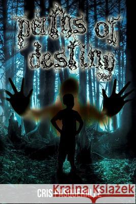 Paths of Destiny (The Destiny Trilogy Series) Pasqueralle, Cris 9780692582107 Cosby Media Productions - książka