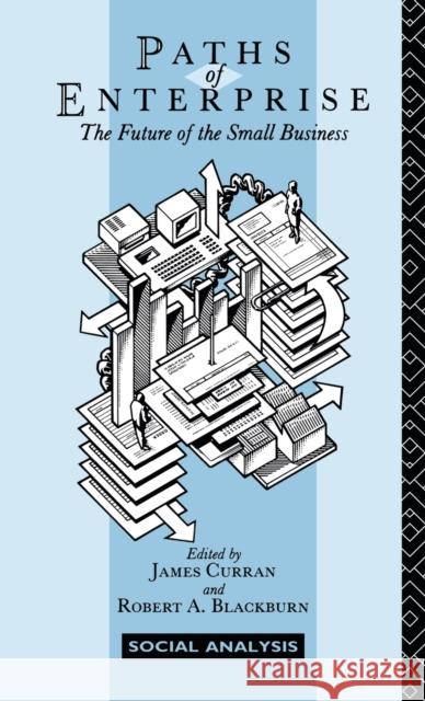 Paths of Enterprise : The Future of Small Business James Curran James Curran 9780415057882 Routledge - książka