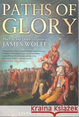 Paths of Glory: The Life and Death of General James Wolfe Stephen Brumwell 9780773532618 McGill-Queen's University Press - książka