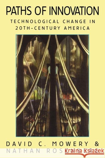 Paths of Innovation: Technological Change in 20th-Century America Mowery, David C. 9780521646536 Cambridge University Press - książka