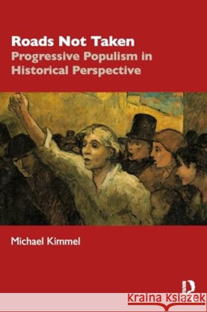 Paths of Resistance: Progressive Populism in Historical Perspective Michael Kimmel 9781032864693 Taylor & Francis Ltd - książka