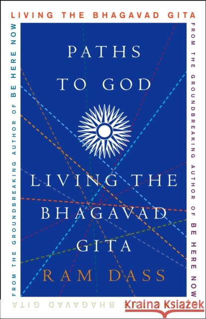 Paths to God: Living the Bhagavad Gita Dass, Ram 9781400054039 Random House USA Inc - książka