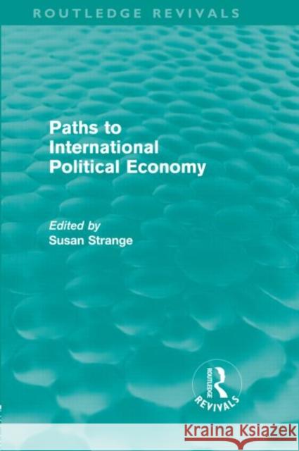 Paths to International Political Economy Susan Strange   9780415578714 Taylor & Francis - książka