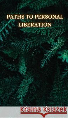Paths to Personal Liberation Tim Wood 9789916854778 Creative Arts Management Ou - książka