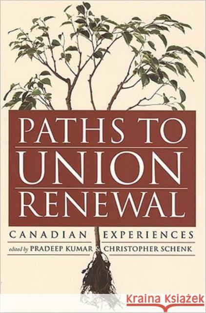 Paths to Union Renewal: Canadian Experiences Kumar, Pradeep 9781551930589 Garamond Press - książka