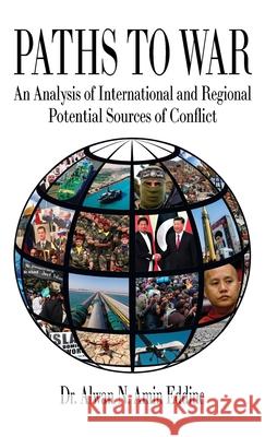 Paths to War: An Analysis of International and Regional Potential Sources of Conflict Alwan Amin Eddine 9781912759255 Black House Publishing - książka