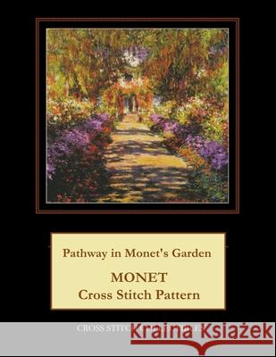 Pathway in Monet's Garden: Monet cross stitch pattern George, Kathleen 9781974616701 Createspace Independent Publishing Platform - książka