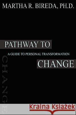 Pathway to Change: A Guide to Personal Transformation Bireda, Martha R. 9784902837476 Blue Ocean Press - książka
