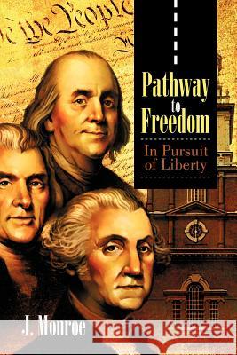 Pathway to Freedom: In Pursuit of Liberty Monroe, J. 9781466911635 Trafford Publishing - książka