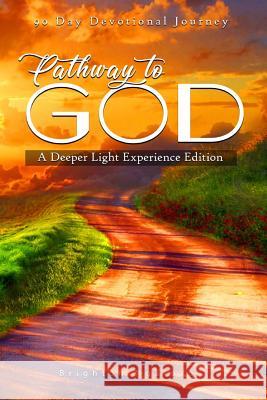 Pathway to God - 90 Day Devotional Journey: Deeper Light Experience Edition Brighton Ngarava 9781790756650 Independently Published - książka