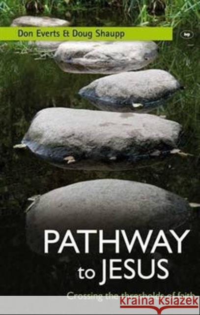 Pathway to Jesus: Crossing the Thresholds of Faith Schaupp, Don Everts and Doug 9781844743445 Inter-Varsity Press - książka