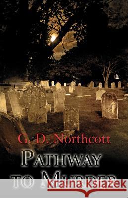 Pathway to Murder G. D. Northcott 9781780033570 Indepenpress Publishing Ltd - książka