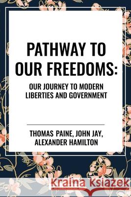 Pathway to Our Freedoms John Jay 9798880909728 Start Classics - książka