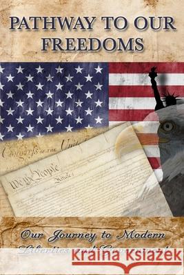 Pathway to Our Freedoms: Our Journey to Modern Liberties and Government Thomas Paine Alexander Hamilton John Jay 9781515417767 A & D Publishing - książka