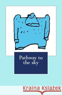 Pathway to the sky Serrano, Guillermo 9781503121119 Createspace - książka