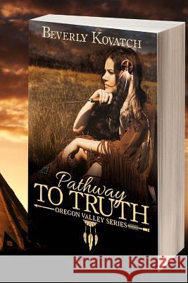 Pathway to Truth Beverly Kovatch 9781533424969 Createspace Independent Publishing Platform - książka