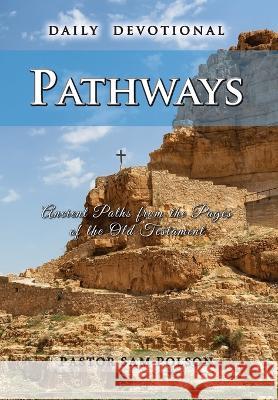 Pathways: Ancient Paths from the Pages of the Old Testament Sam Polson Lisa Soland 9781956218237 Climbing Angel Publishing - książka