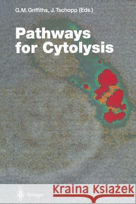 Pathways for Cytolysis Gillian M. Griffiths J. Rg Tschopp 9783642794162 Springer - książka