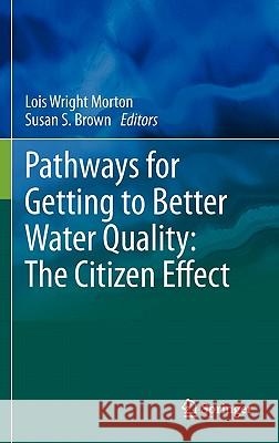 Pathways for Getting to Better Water Quality: The Citizen Effect Lois Wrigh Susan S. Brown 9781441972811 Not Avail - książka