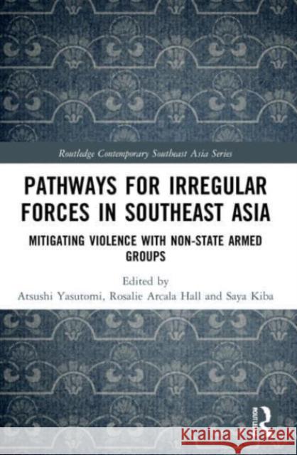 Pathways for Irregular Forces in Southeast Asia  9780367699574 Taylor & Francis Ltd - książka