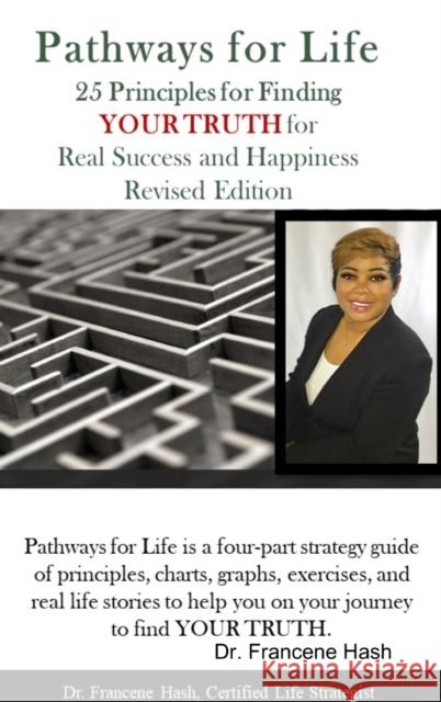 Pathways for Life - 25 Principles for Finding YOUR TRUTH for Real Success and Happiness Francine Hash 9780359420742 Lulu.com - książka