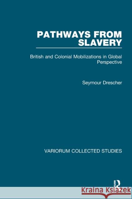 Pathways from Slavery: British and Colonial Mobilizations in Global Perspective Seymour Drescher 9780367349431 Routledge - książka