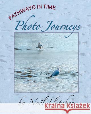 Pathways in Time: Photo Journeys Noel Fletcher, Noel Fletcher 9781941184141 Fletcher & Co. Publishers - książka