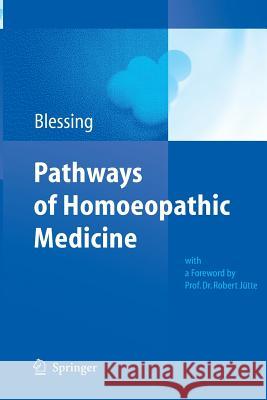 Pathways of Homoeopathic Medicine Bettina Blessing 9783642438738 Springer - książka