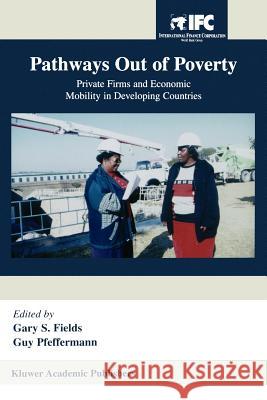 Pathways Out of Poverty: Private Firms and Economic Mobility in Developing Countries Fields, Gary S. 9780821354049 World Bank Publications - książka