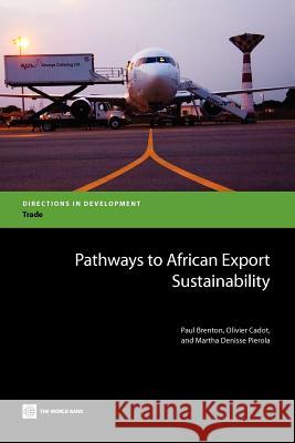 Pathways to African Export Sustainability Paul Brenton Olivier Cadot Martha Denisse Pierola 9780821395592 World Bank Publications - książka