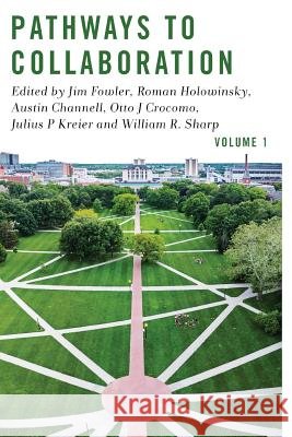 Pathways to Collaboration Volume 1 William R. Sharp Jim Fowler Roman Holowinsky 9781973944379 Createspace Independent Publishing Platform - książka