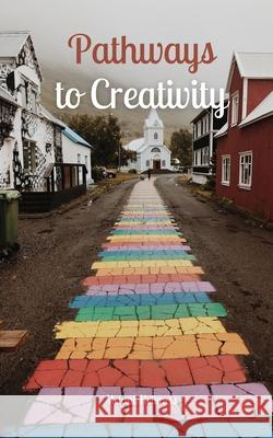 Pathways to Creativity Melani Helimets 9789916870617 Book Fairy Publishing - książka