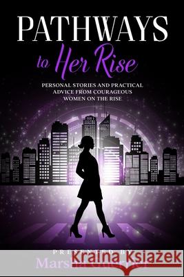 Pathways to HerRise Gretchen Campbell Sundrae Miller Ilka Huntley McElveen 9780999129784 Women on the Rise NY - książka