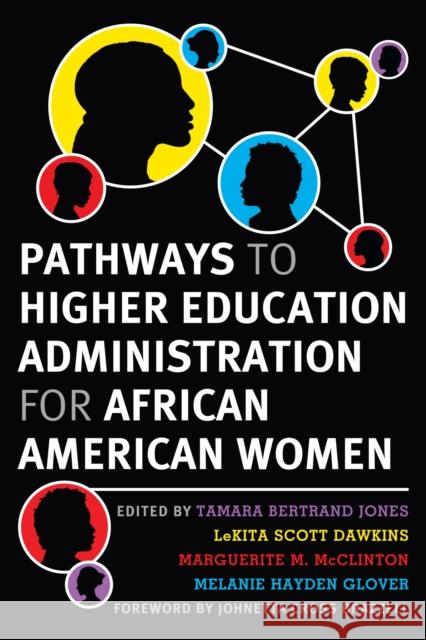 Pathways to Higher Education Administration for African American Women Jones, Tamara Bertrand 9781579222499 Stylus Publishing (VA) - książka