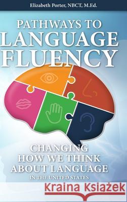 Pathways to Language Fluency: Changing How We Think About Language in the United States Porter, Elizabeth M. 9780578479538 Blurb - książka