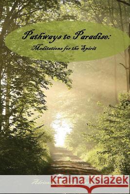 Pathways to Paradise: Meditations for the Spirit Adrienne Ramsey-Harris 9781494278779 Createspace - książka