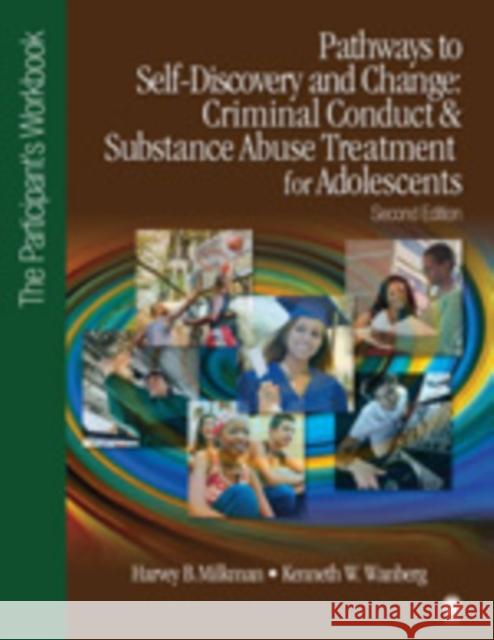 Pathways to Self-Discovery and Change: A Guide for Responsible Living: The Participant′s Workbook Milkman, Harvey B. 9781452217895 Sage Publications (CA) - książka