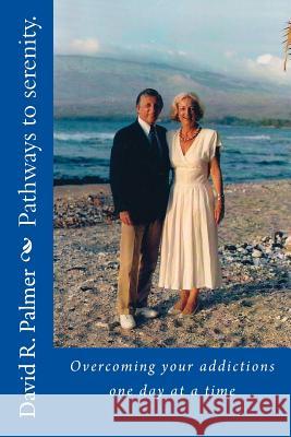 Pathways to serenity. Overcoming your addictions one day at a time Palmer, David 9781484032466 Createspace - książka