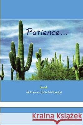 Patience Muhammed Salih Al-Munajjid   9784460465067 Hussain Rizvi - książka