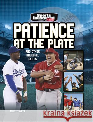 Patience at the Plate: And Other Baseball Skills Elliott Smith 9781663906670 Capstone Press - książka