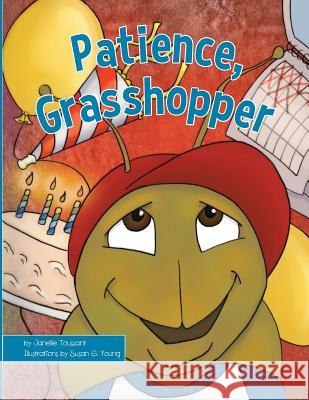 Patience, Grasshopper Janelle Toussant 9781505331011 Createspace - książka