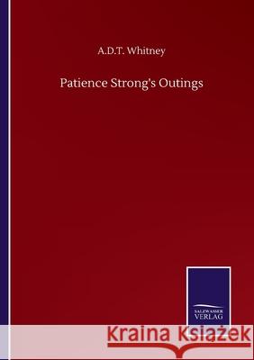 Patience Strong's Outings A D T Whitney 9783846059029 Salzwasser-Verlag Gmbh - książka