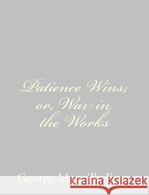 Patience Wins; or, War in the Works Fenn, George Manville 9781484035214 Createspace - książka