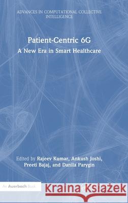 Patient-Centric 6G: A New Era in Smart Healthcare  9781032826967 Auerbach Publications - książka