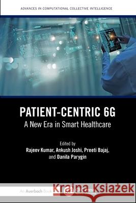 Patient-Centric 6G: A New Era in Smart Healthcare  9781032851099 Auerbach Publications - książka