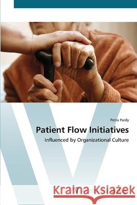 Patient Flow Initiatives Pardy, Petra 9783639417166 AV Akademikerverlag - książka