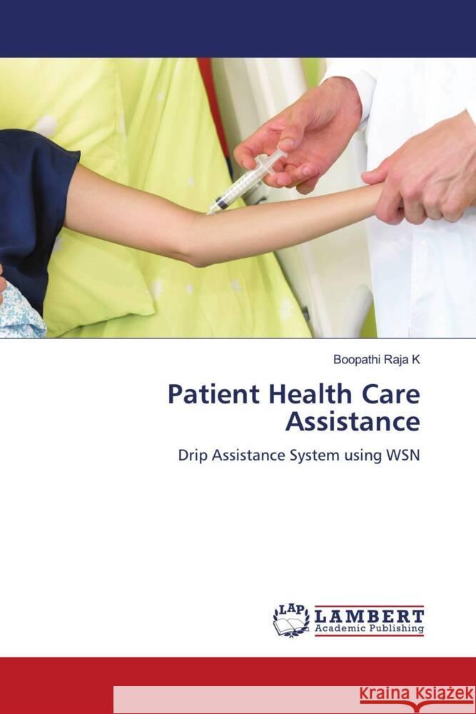 Patient Health Care Assistance K, Boopathi Raja 9786204750736 LAP Lambert Academic Publishing - książka