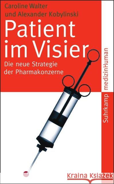 Patient im Visier : Die neue Strategie der Pharmakonzerne Walter, Caroline; Kobylinski, Alexander 9783518463055 Suhrkamp - książka