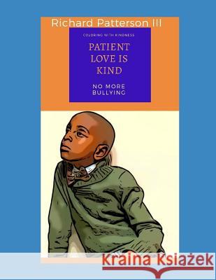 Patient Love Is Kind: (coloring with Kindness) Richard Patterso 9781729775271 Createspace Independent Publishing Platform - książka