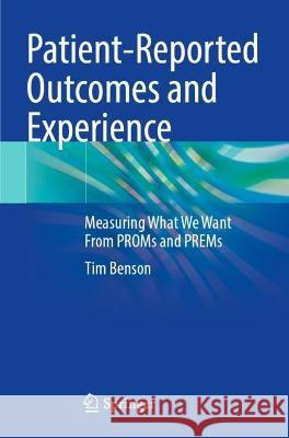 Patient-Reported Outcomes and Experience Tim Benson 9783030970734 Springer International Publishing - książka